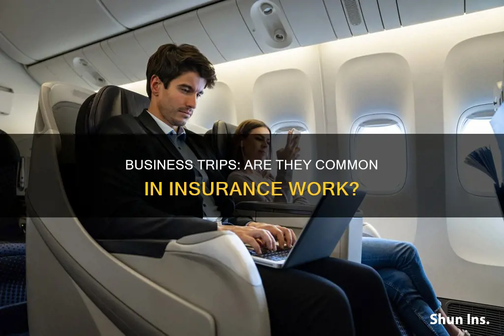 do insurance workers go on business trips