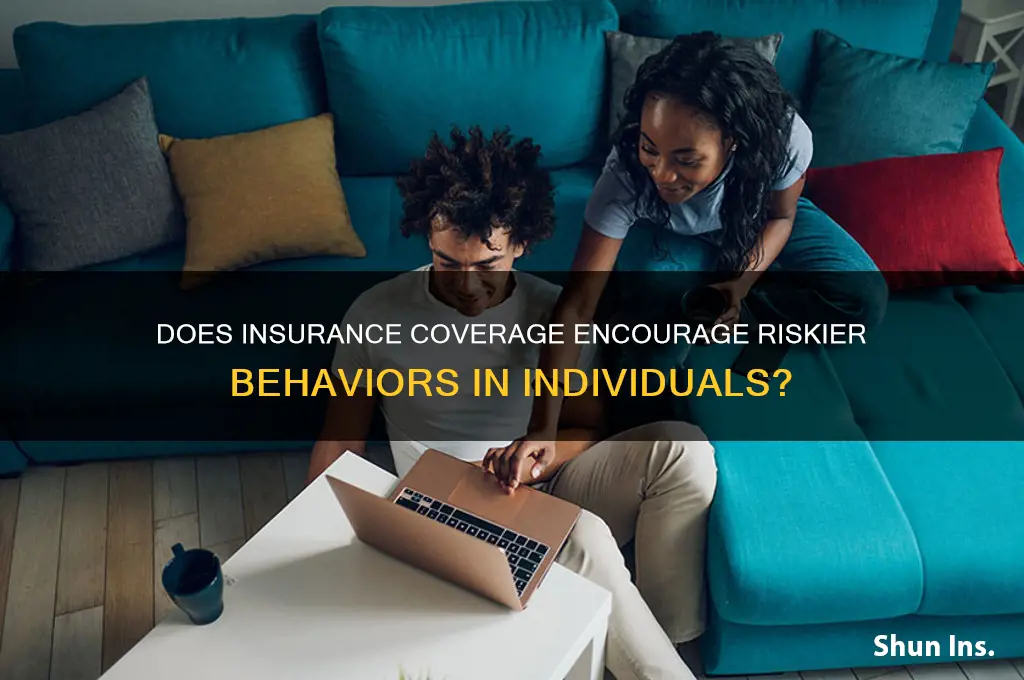 do insured person engage in riskier ehaviors