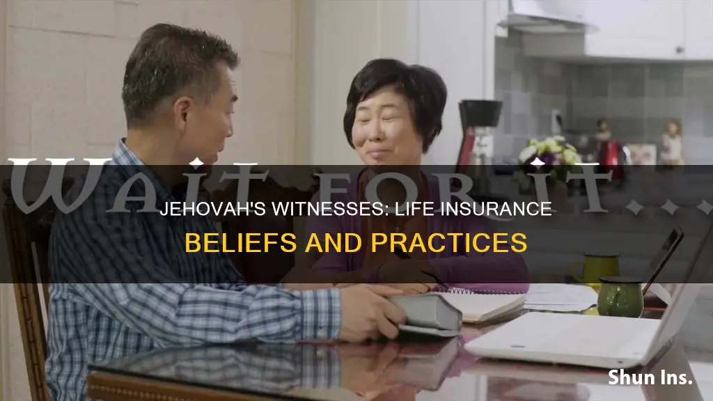 do jehovah witnesses believe in life insurance