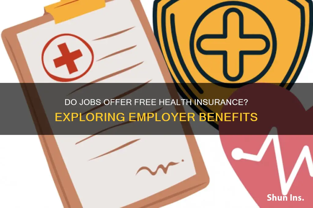 do jobs give free health insurance
