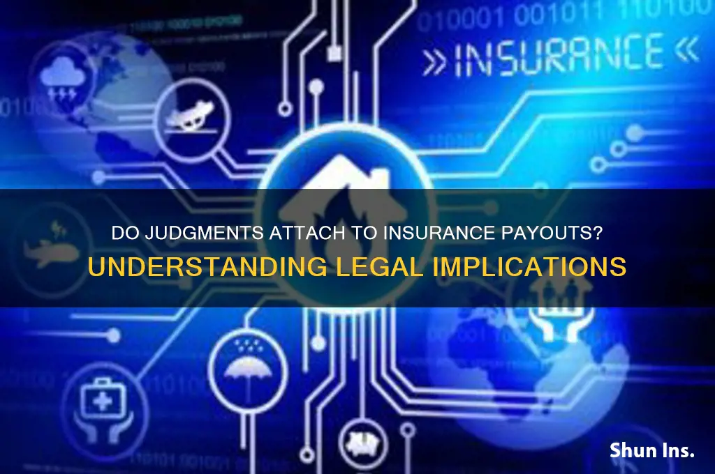 do judments attach to insurance payouts