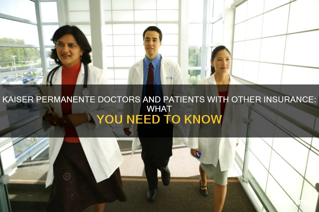 do kaiser permanente doctors see patients of other insurance