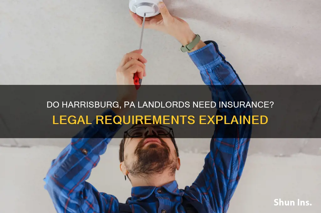 do landlords in harrisburg pa have to habe insurance