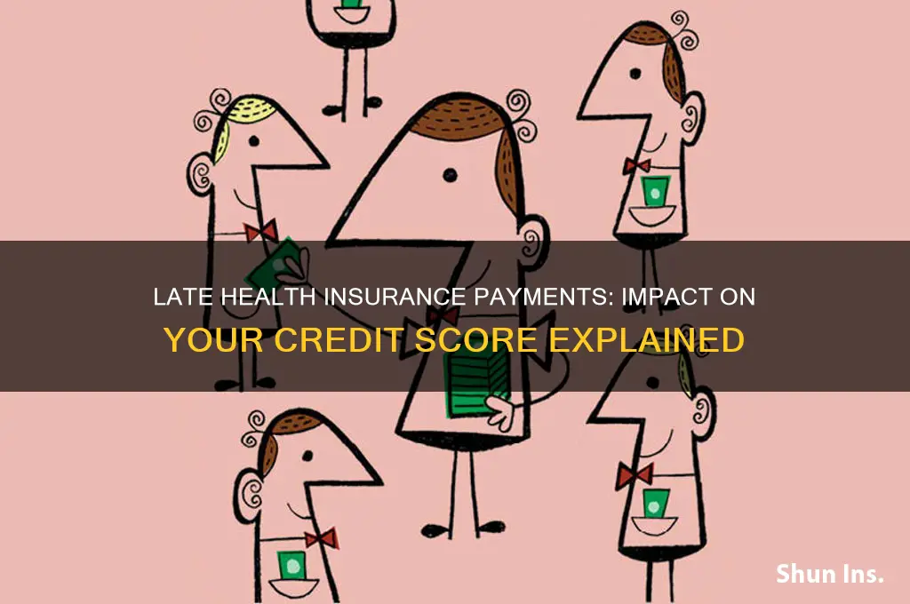 do late health insurance payments affect credit