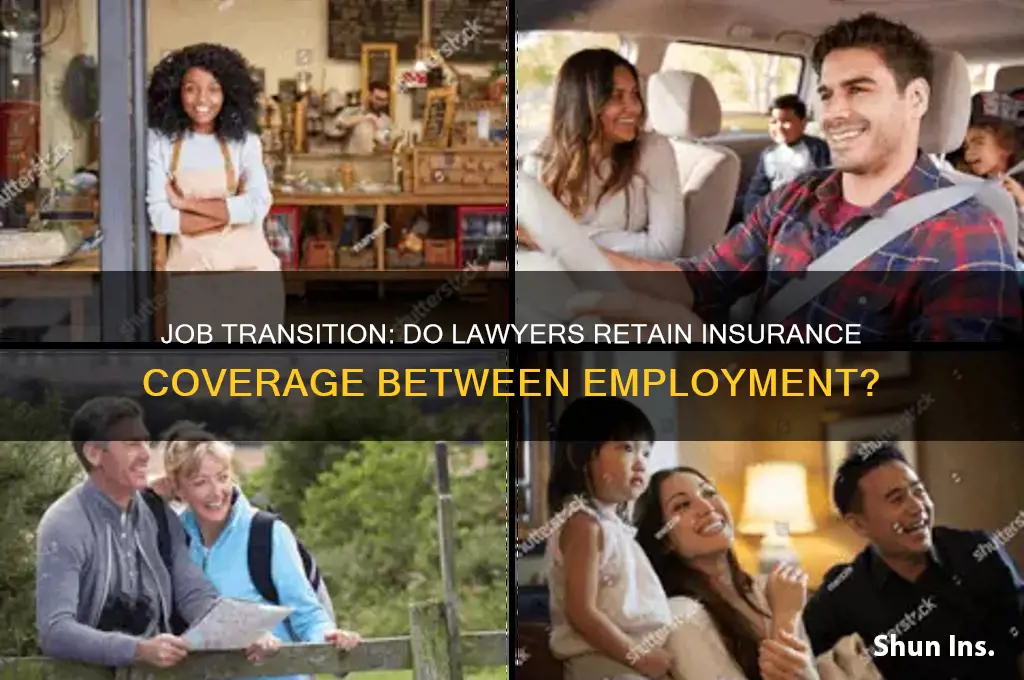 do lawyers keep insurance when in between jobs