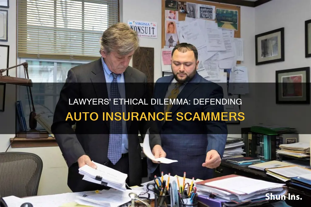 do lawyers knowingly defend auto insurance scammers