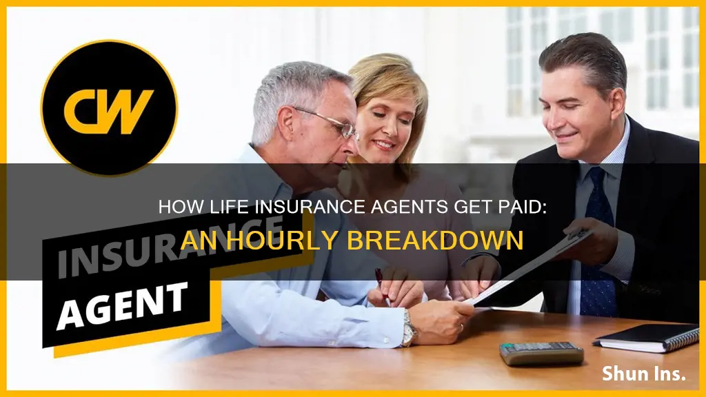 do life insurance agents get paid hourly