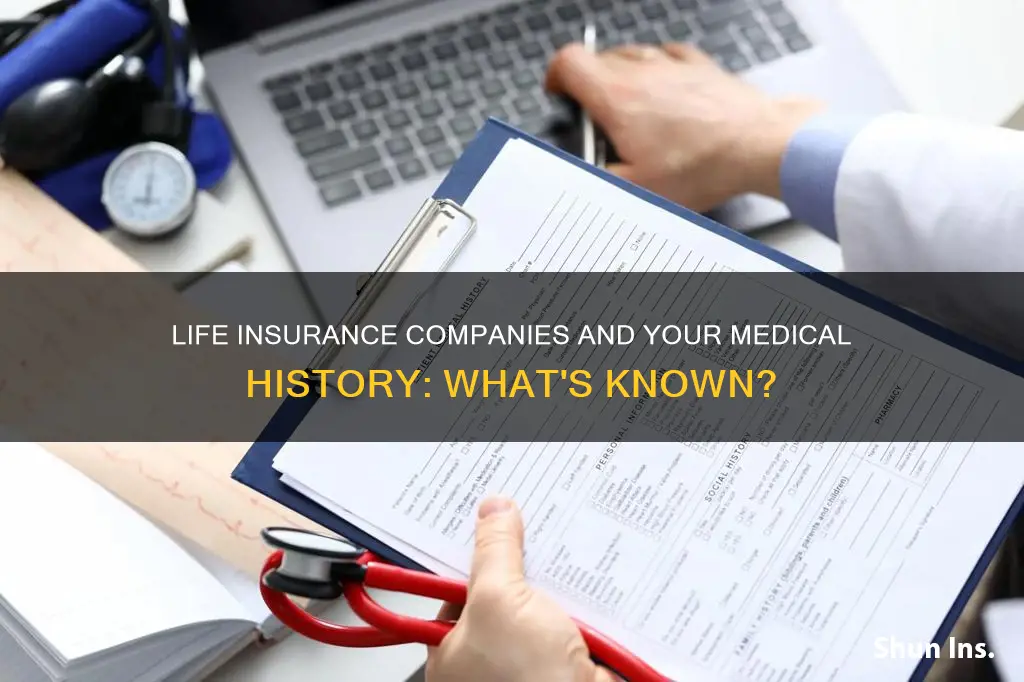 do life insurance companies know your medical history