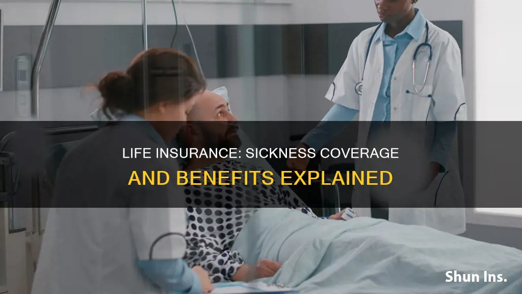 do life insurance cover sickness