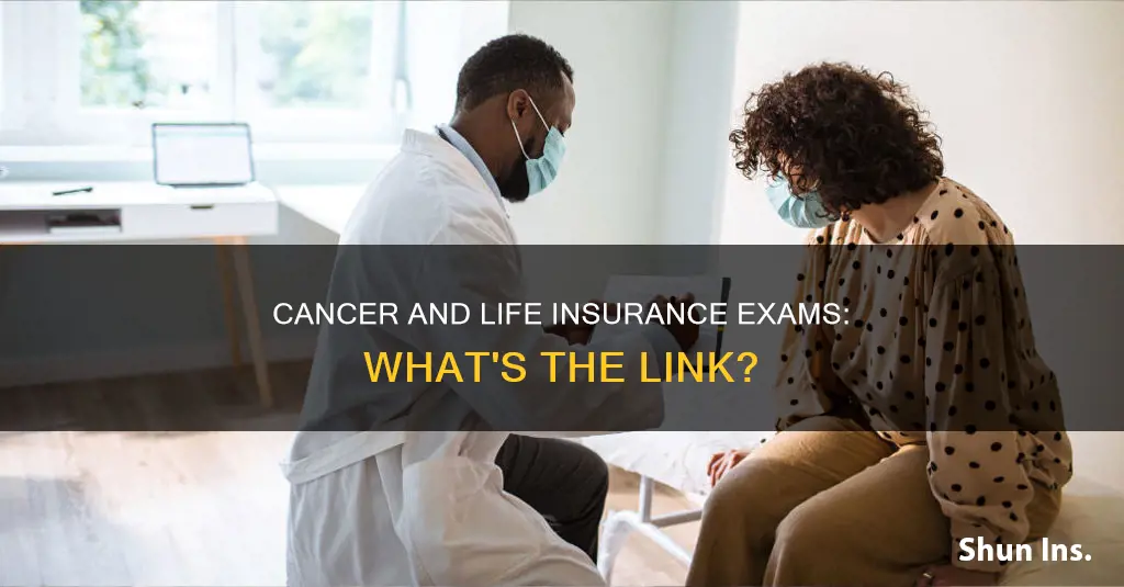 do life insurance exams test for cancer