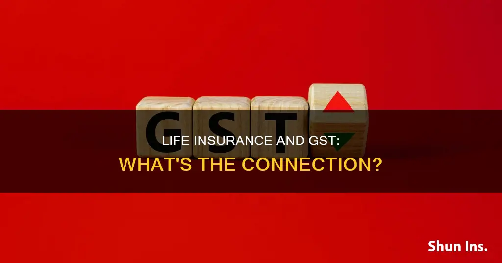 do life insurance have gst