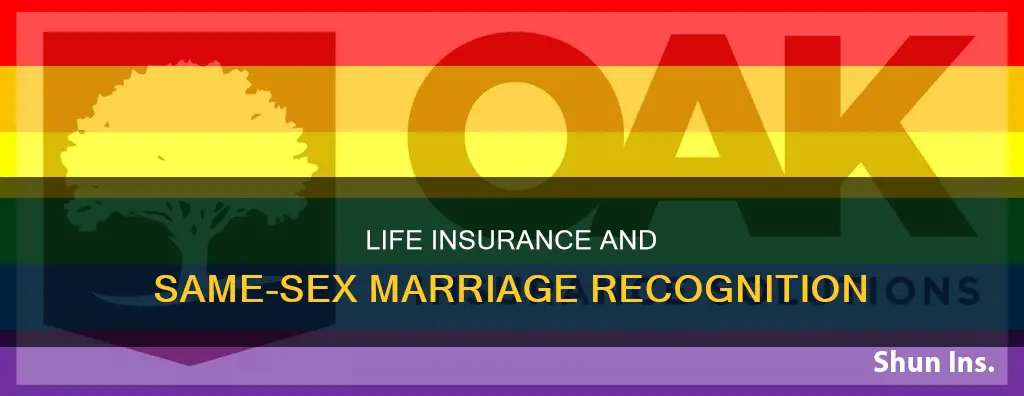 do life insurance recognize same-sex marriage