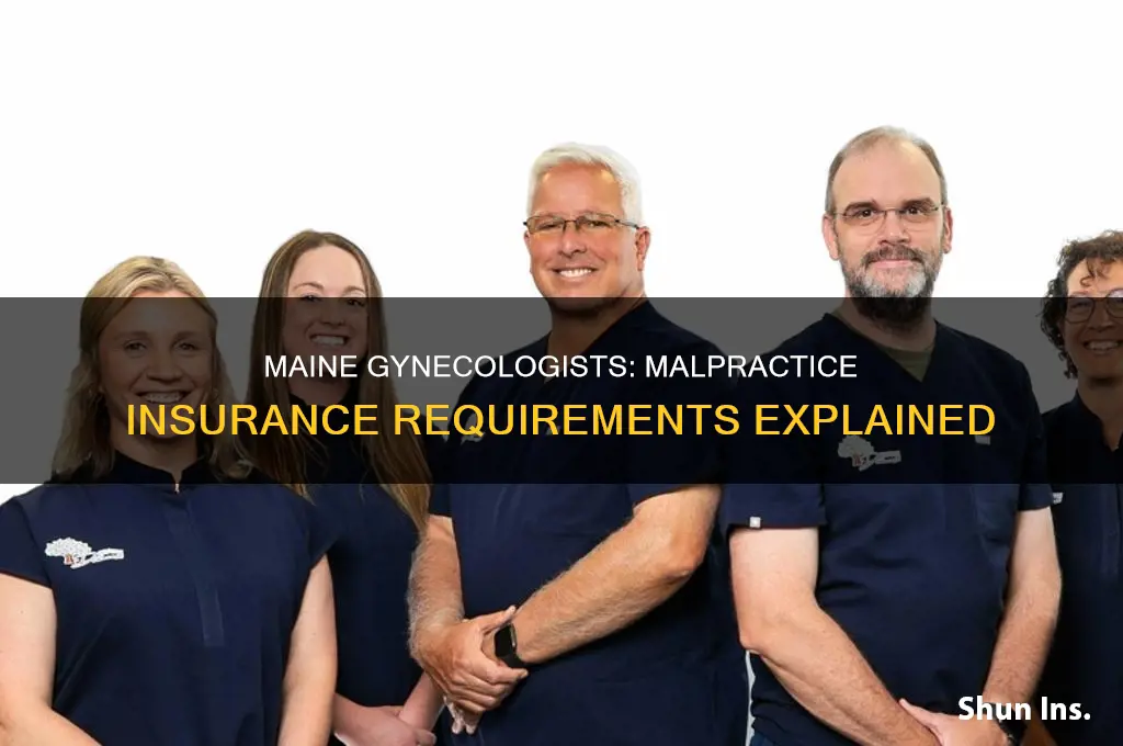do maine gynecologists have to have malpractice insurance