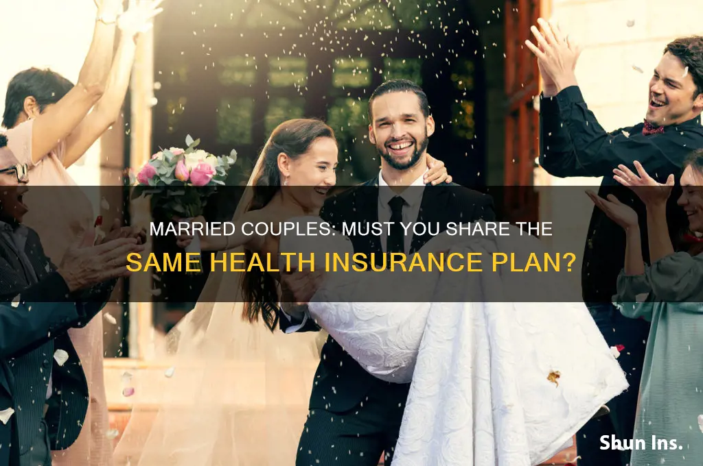 do married couples have to have the same health insurance