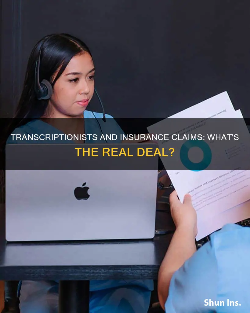 do medical transcriptionist process insurance claims