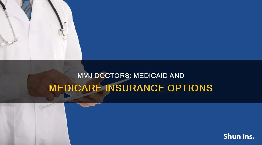 do mmj doctors accept state medicaid and medicae insurance