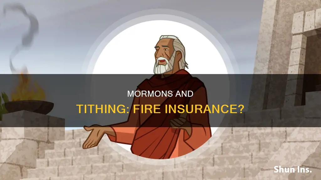 do mormons call tithes fire insurance