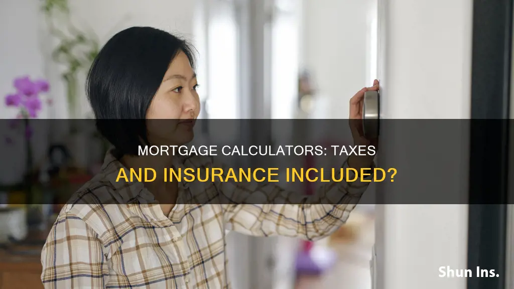 do mortgage calculators include taxes and insurance