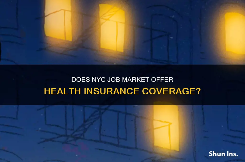 do most jobs in nyc cover health insurance