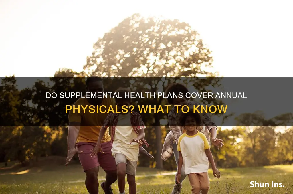 do most supplemental health insurance cover annual physicals