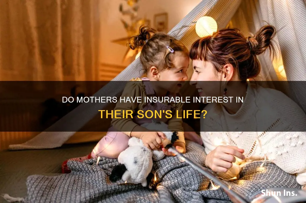 do mothers have insurable intrest in son