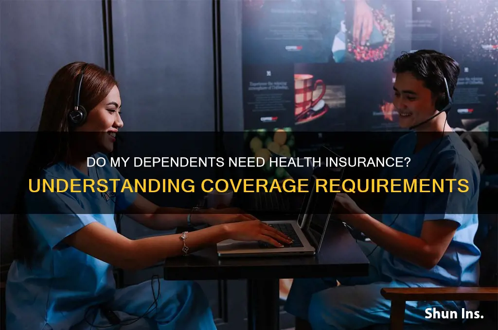 do my dependents have to have health insurance