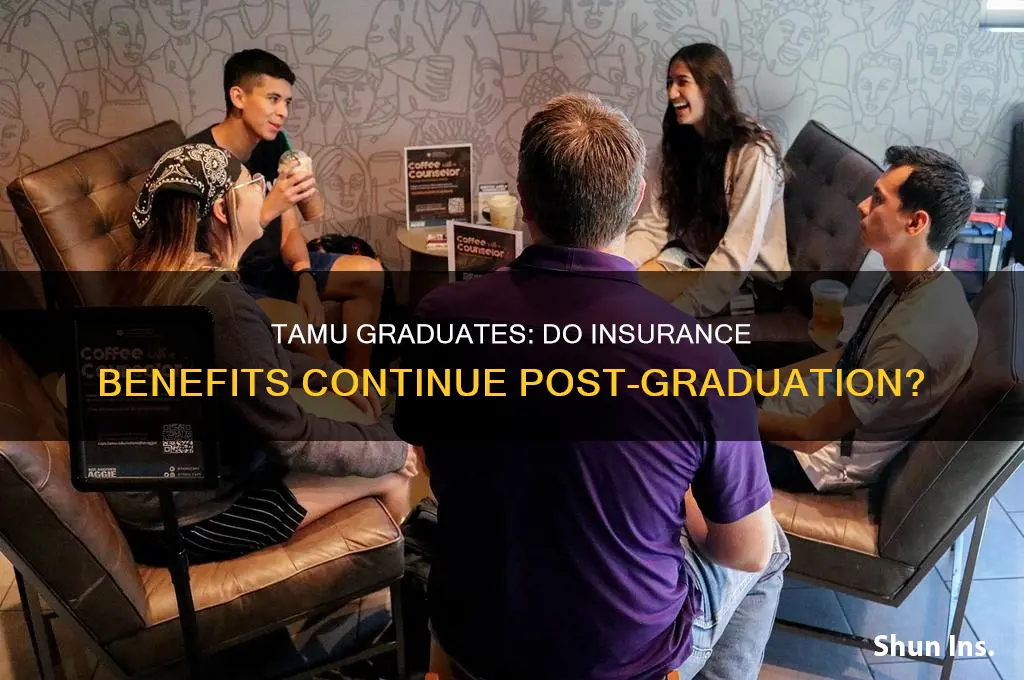 do my insurance benefits continue after graduation tamu