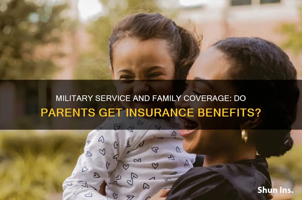 do my parents receive insurance when i join the military