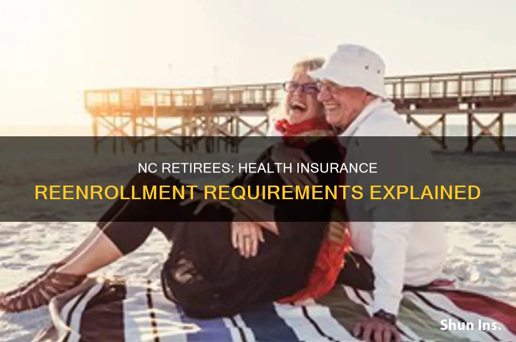 do nc retirees have to reenroll for health insurance