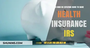 Do Non-US Citizens Need Health Insurance for IRS Compliance?