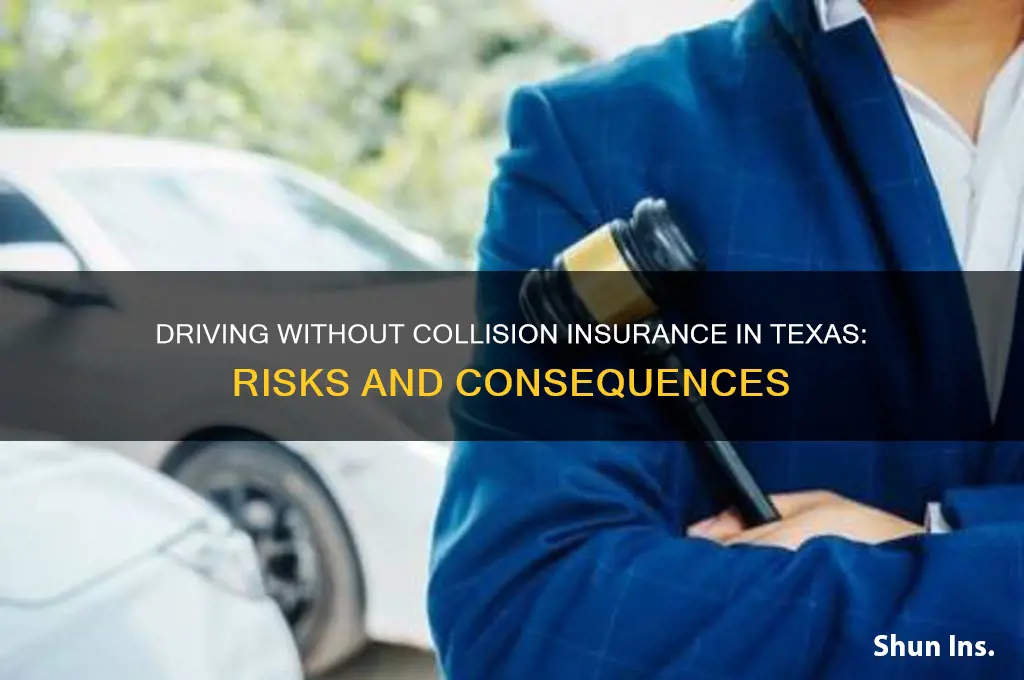 do not have collision insurance in texas