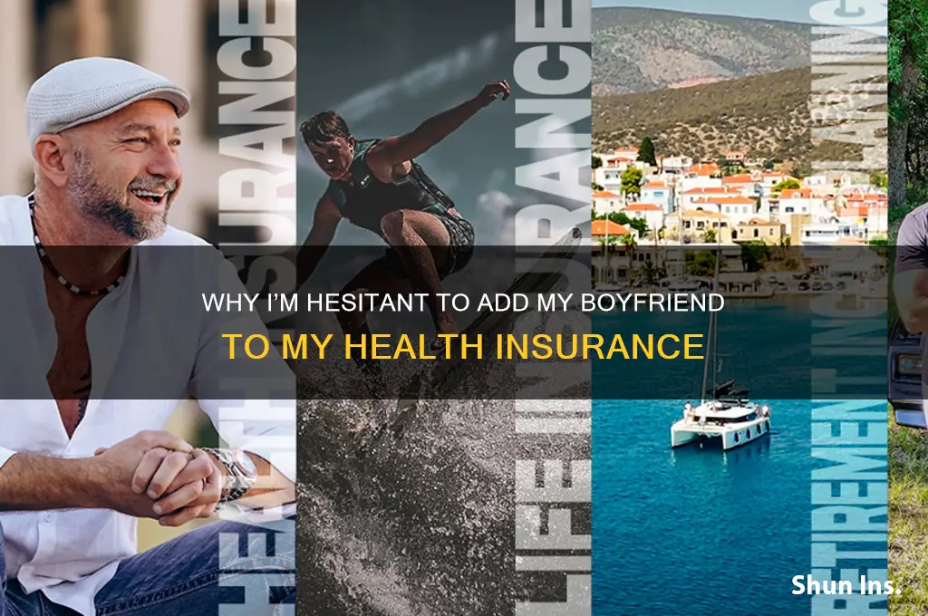do not want to add boyfriend to my health insurance