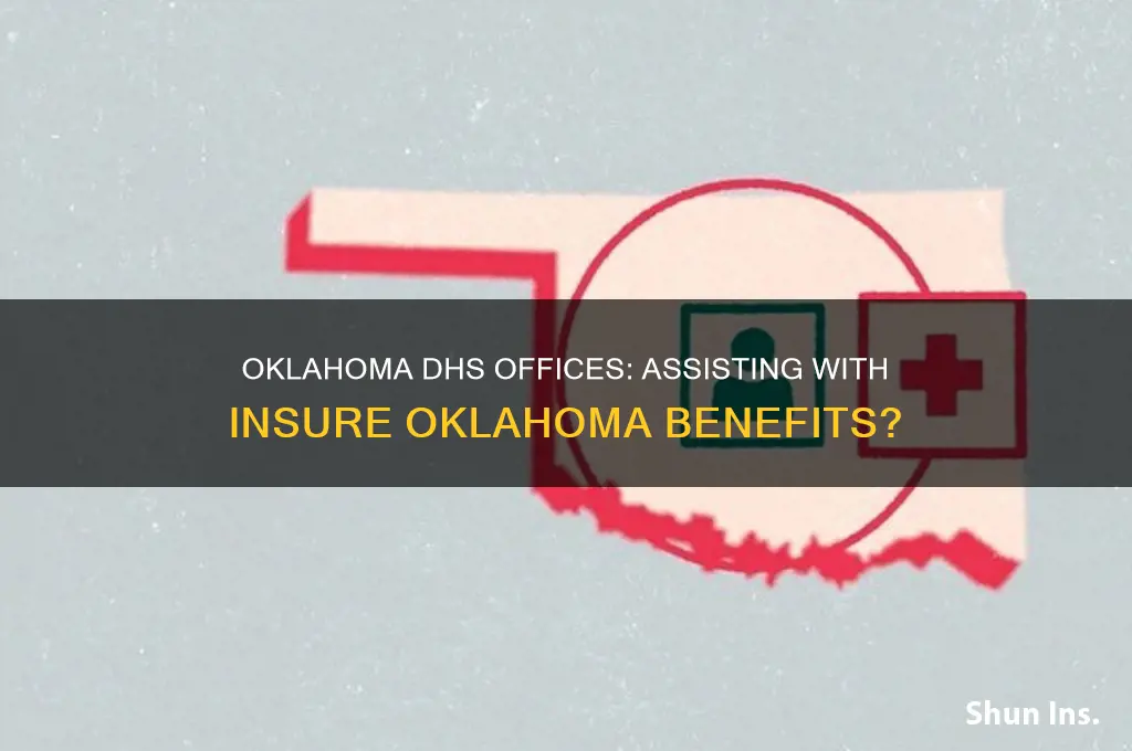 do oklahoma dhs offices help with insure oklahoma