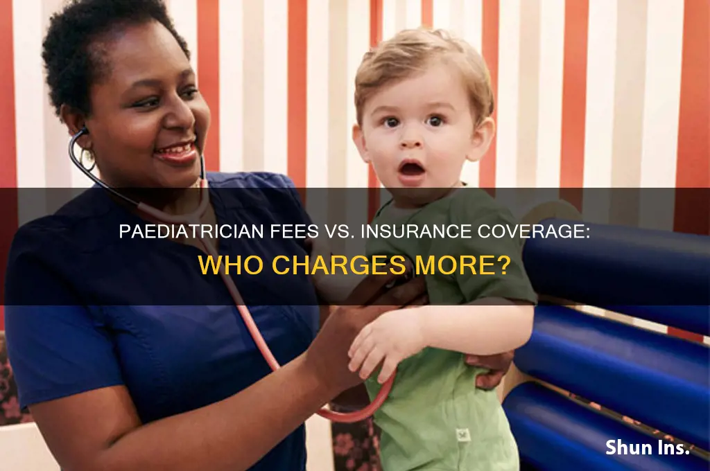 do paediatrician charge more than the insurance