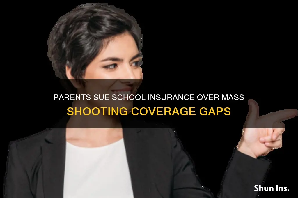 do parents collect against school insurance mass shootings