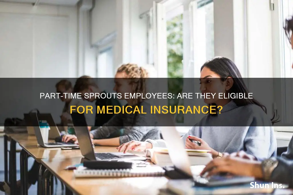 do partime employees at sprouts get medical insurance