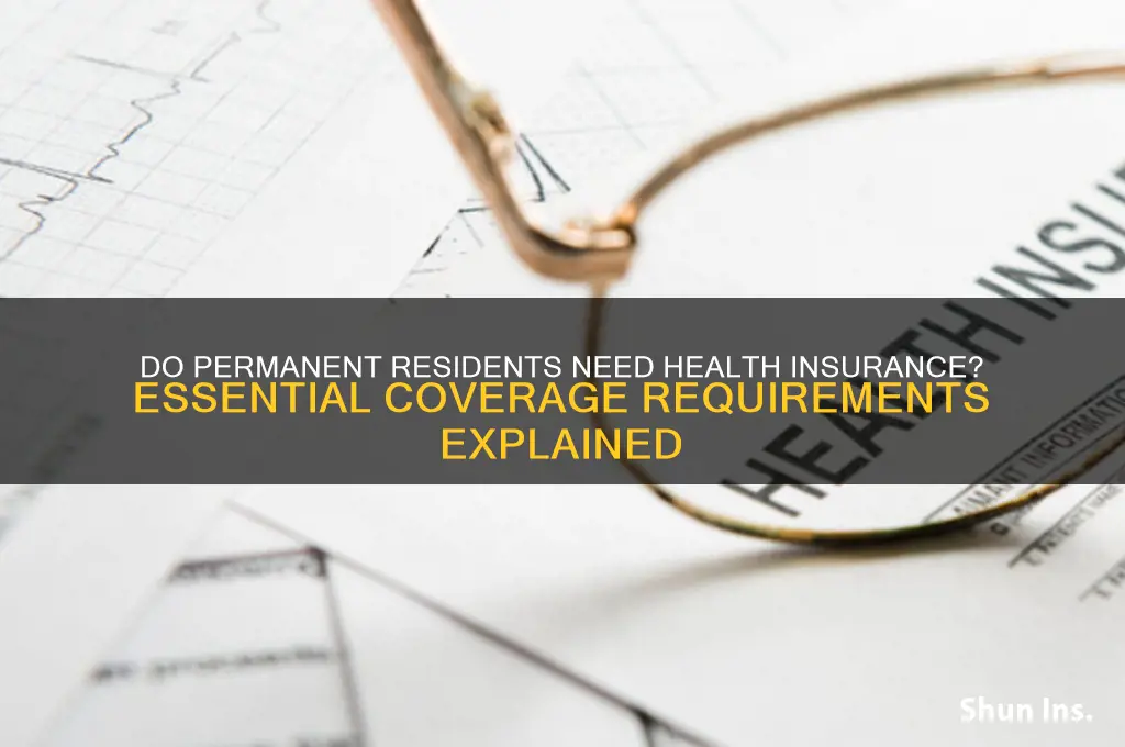 do permanent residents have to have health insurance