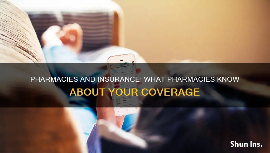 do pharmacies know if you have insurance