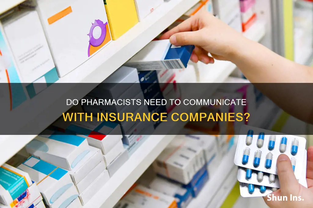 do pharmacists have to talk to insurance