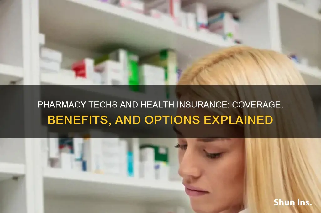do pharmacy techs have health insurance