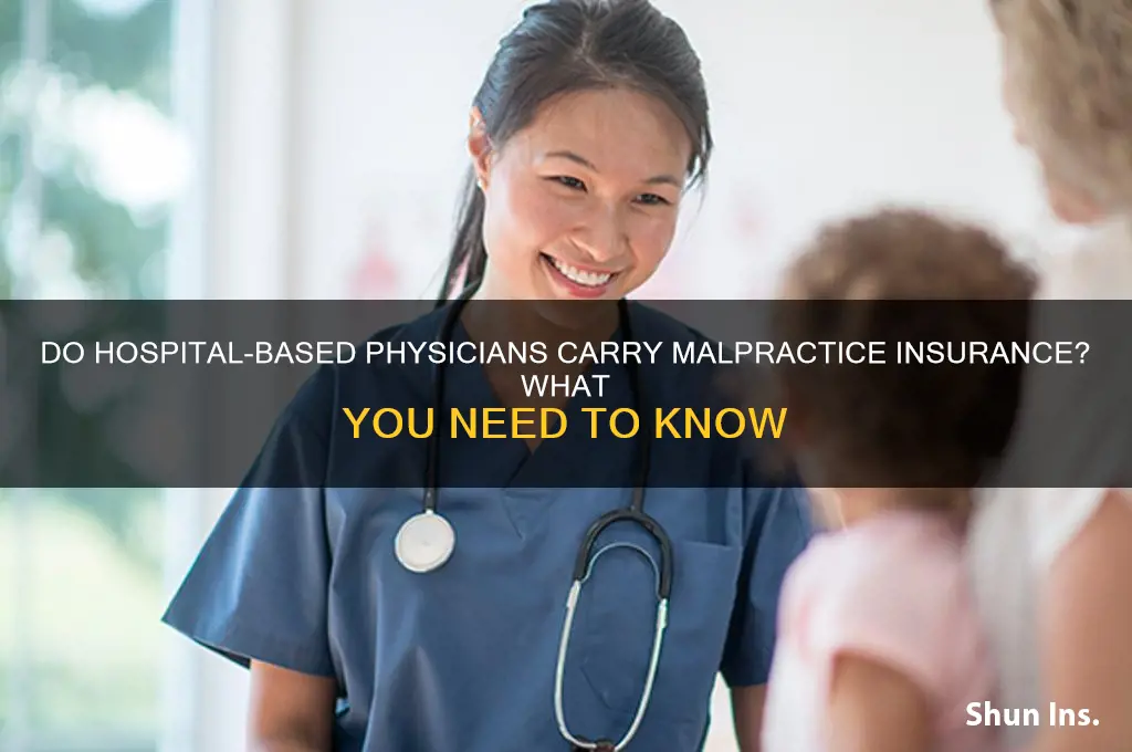 do physicians have mal practice insurance at hospitals