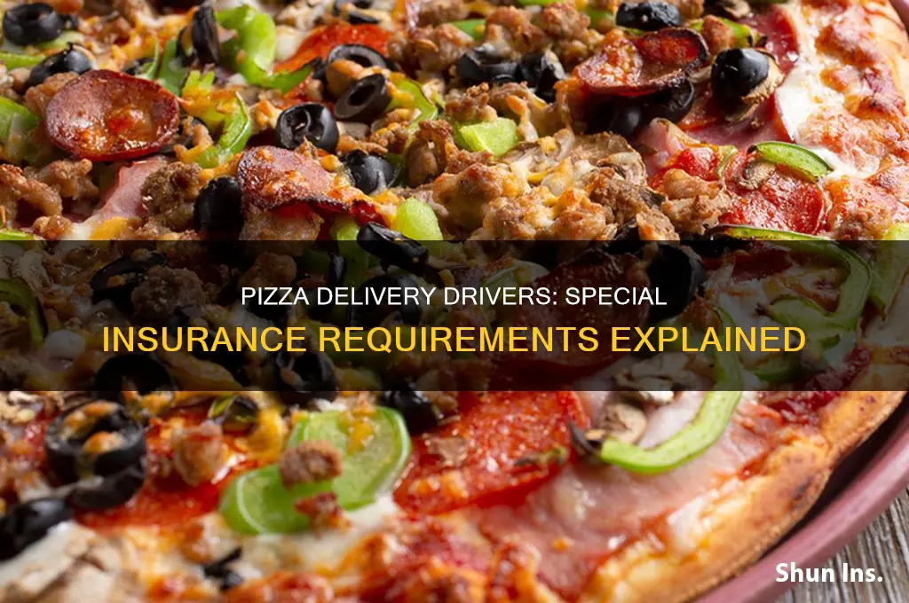 do pizza delivery drivers have to have special insurance