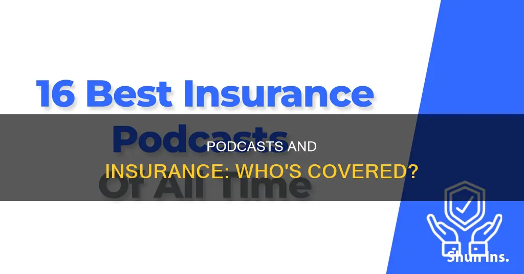 do podcasts carry insurance