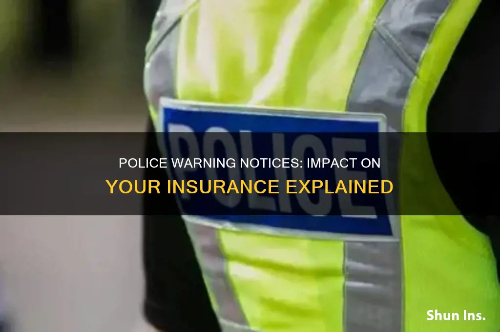 do police warning notice count to your insurance