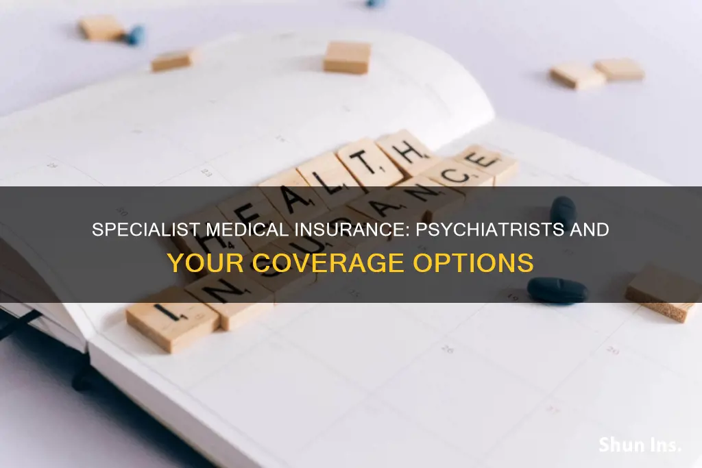 do psychiatrsits count as specialist medical insurance