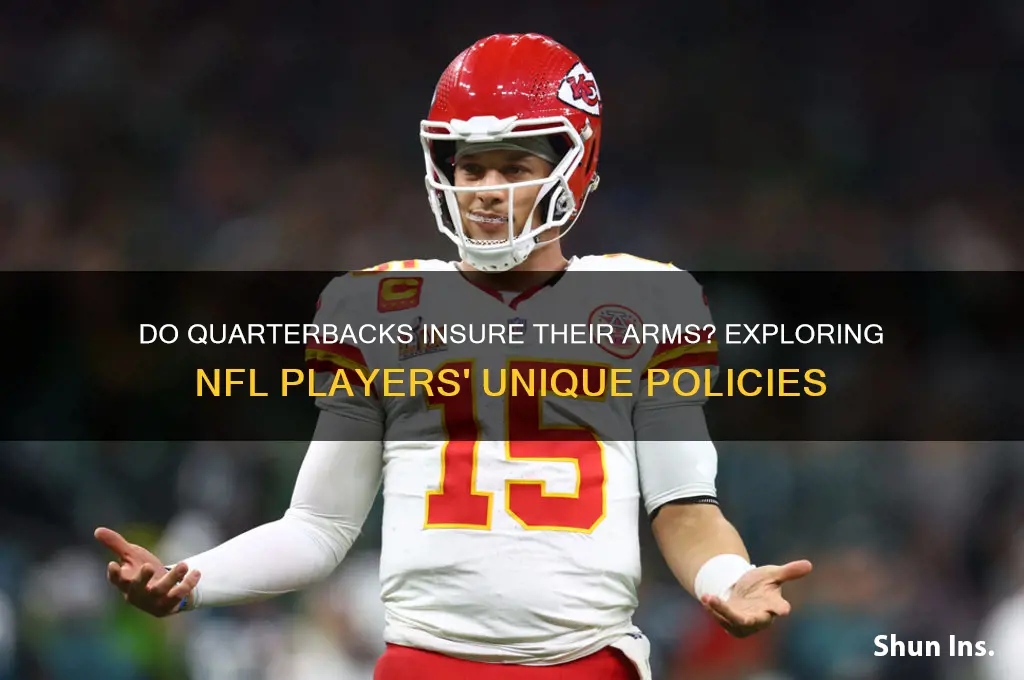 do quarterbacks insure their arms