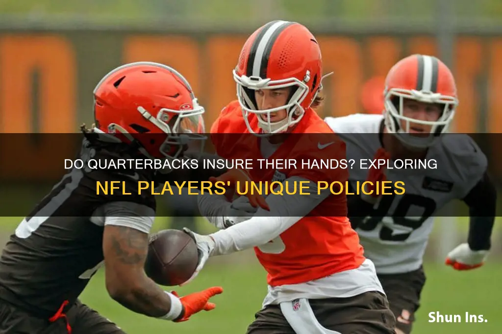 do quarterbacks insure their hands