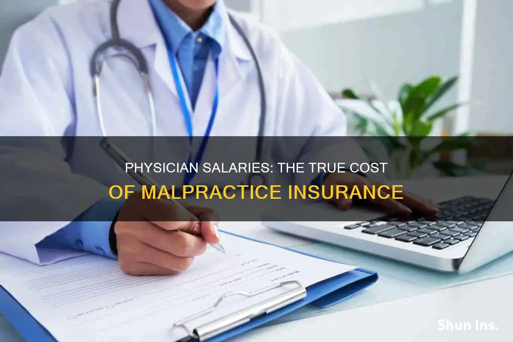 do reported physician salaries account for malpractice insurance