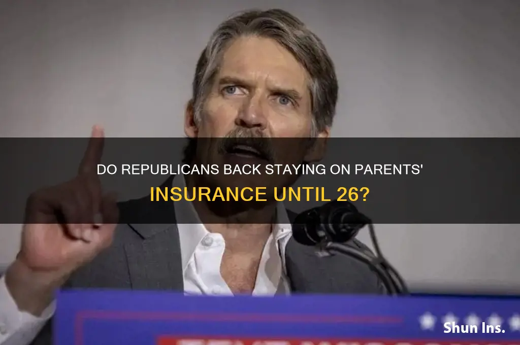 do republicans support staying on parents insurance until 26
