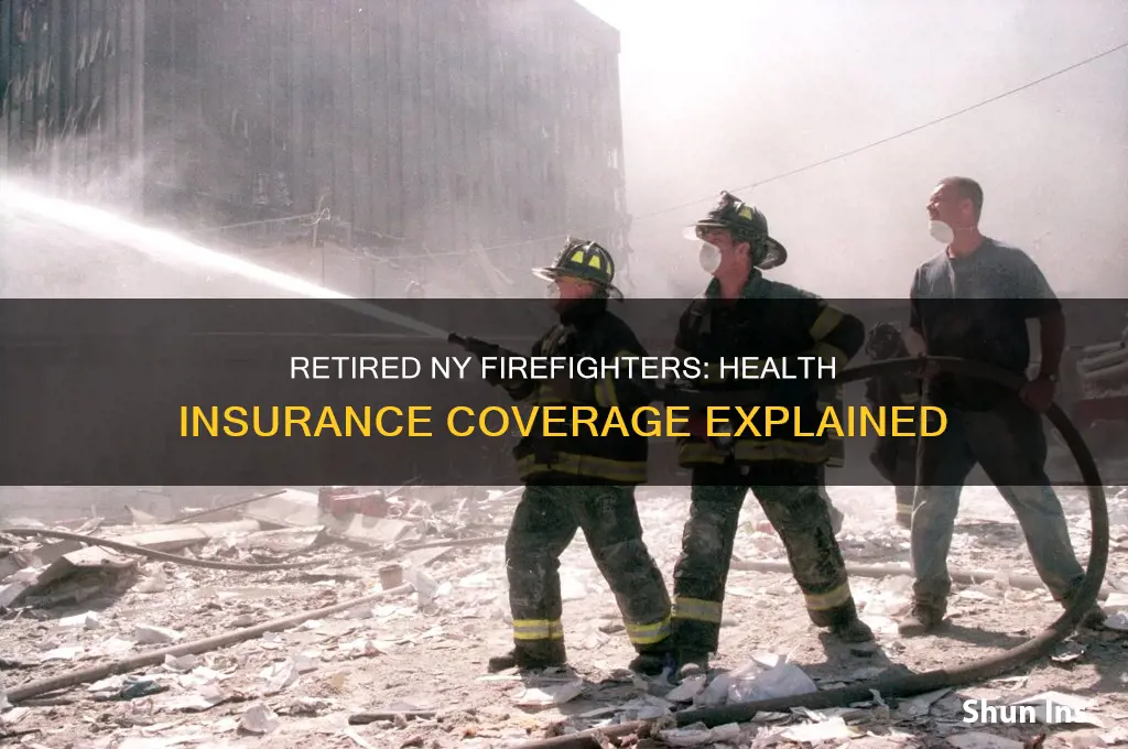 do retired ny firefighters have health insurance